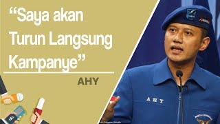 AHY: Saya Akan Turun Langsung Nanti Kampanye