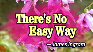 There&#39;s No Easy Way - KARAOKE VERSION - As popularized by James Ingram