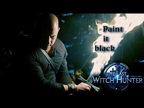 ►The Last Witch Hunter | Paint it Black