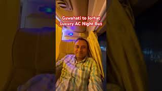 Luxury Night Bus Guwahati to Jorhat #luxurybus #frendship #viral #assam #assam