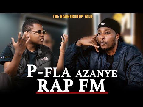 P-FLA : Azanye RAP FM and a New ALBUM..HIPHOP Ntigomba kuzima Duhari @pfla_official @AdminProRwanda