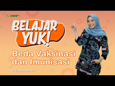 SERING DIANGGAP SAMA, VAKSINASI & IMUNISASI ITU BERBEDA! | Belajar Yuk! : Vaksinasi dan Imunisasi
