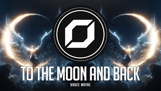 PSY-TECHNO ◉ Bruce Wayne  - To The Moon And Back [BHM Exclusive]
