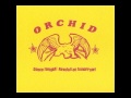 Orchid - Dance Tonight, Revolution Tomorrow ...