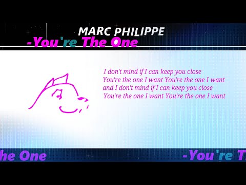 Marc Philippe - You're The One (Lyric Visualiser)