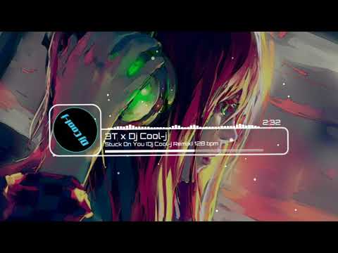 Stuck On You (Dj Cool-j Remix) 128 bpm