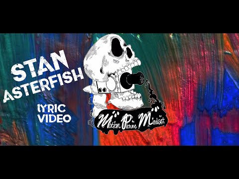 Stan Asterfish (Official Lyric Video) | Motion Picture Mindset