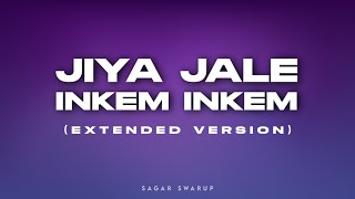 Jiya Jale x Inkem Inkem (EXTENDED VERSION)  Spin-O