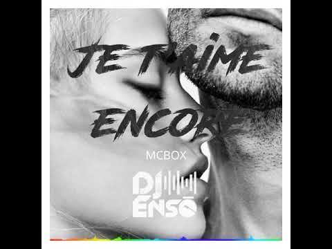 Dj Ensō Ft McBox - Je T'aime Encore (Kizomba Remix)