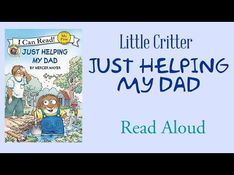 Little Critter: Just Helping My Dad - Read Aloud | Mercer Mayer