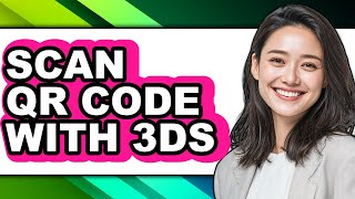 How to Scan Qr Code with 3ds - Full Guide