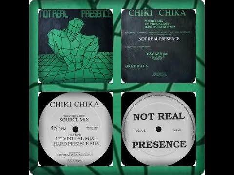 NOT REAL PRESENCE - CHIKI CHIKA 1992