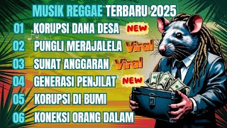 Download lagu MUSIK REGGAE TERBARU 2025 | LAGU REGGAE TERBARU FULL ALBUM | LAGU REGGAE KORUPSI DANA DESA mp3