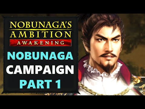 Nobunaga's Ambition: Awakening - Campaign Part 1 - Playing As Nobunaga Oda