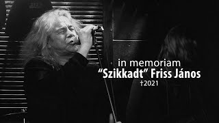 In memoriam "Szikkadt" Friss János 1953-2021 /Sardinelli koncert - Szeged 2015/