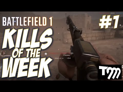 Battlefield 1 | KILLS OF THE WEEK #1