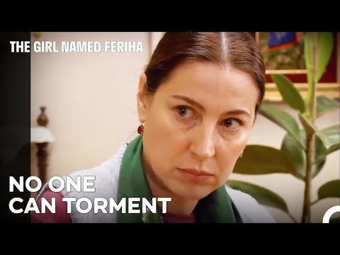 Sharp Tongue Is Dangerous - The Girl Named Feriha Episode 15