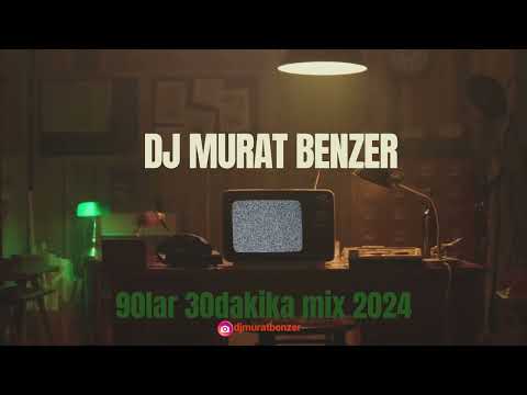 90 lar TÜRKÇE POP 2024 (DJ MURAT BENZER MİX)