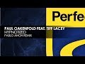 Paul Oakenfold featuring Tiff Lacey - Hypnotized (Pablo Anon Remix) [Teaser]