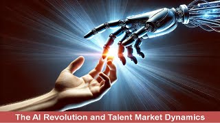 The AI Revolution and Talent Market Dynamics