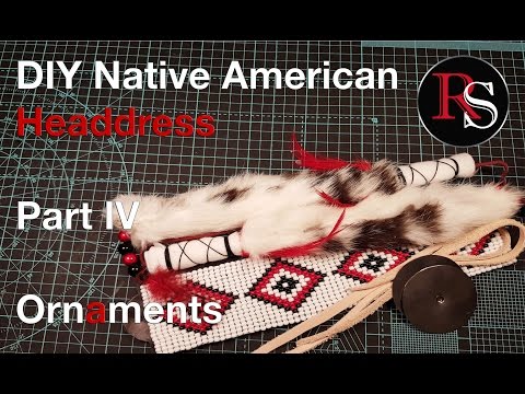 Part IV - Ornaments - DIY Native American Headdress / War Bonnet Video