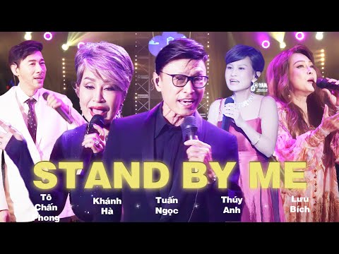 Tuấn Ngọc, Khánh Hà, Thúy Anh, Lưu Bích, Tô Chấn Phong - Stand By Me | Official Music Video