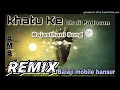 Khatu Ke Chali Padosan Remix Balaji Mobile Bansur