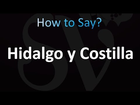 How to Pronounce Hidalgo y Costilla (correctly!)