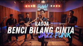 Download lagu RADJA - BENCI BILANG CINTA COVER JAZZ FUNK mp3