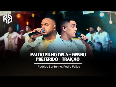 Pai do Filho Dela/ Genro Preferido/ Traição - Rodrigo Santanna, Pedro Felipe (Climinha de Resenha)