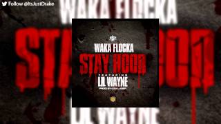 Waka Flocka - Stay Hood (Feat. Lil Wayne) (Prod. by Lex Luger)