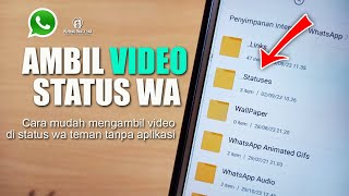 Download lagu Cara Mengambil Video di Status WA Teman Tanpa Aplikasi mp3