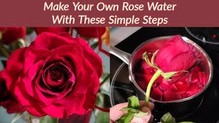 How To Make Rose Water// Using Roses From A Bouquet 🥀🌿So Simple!