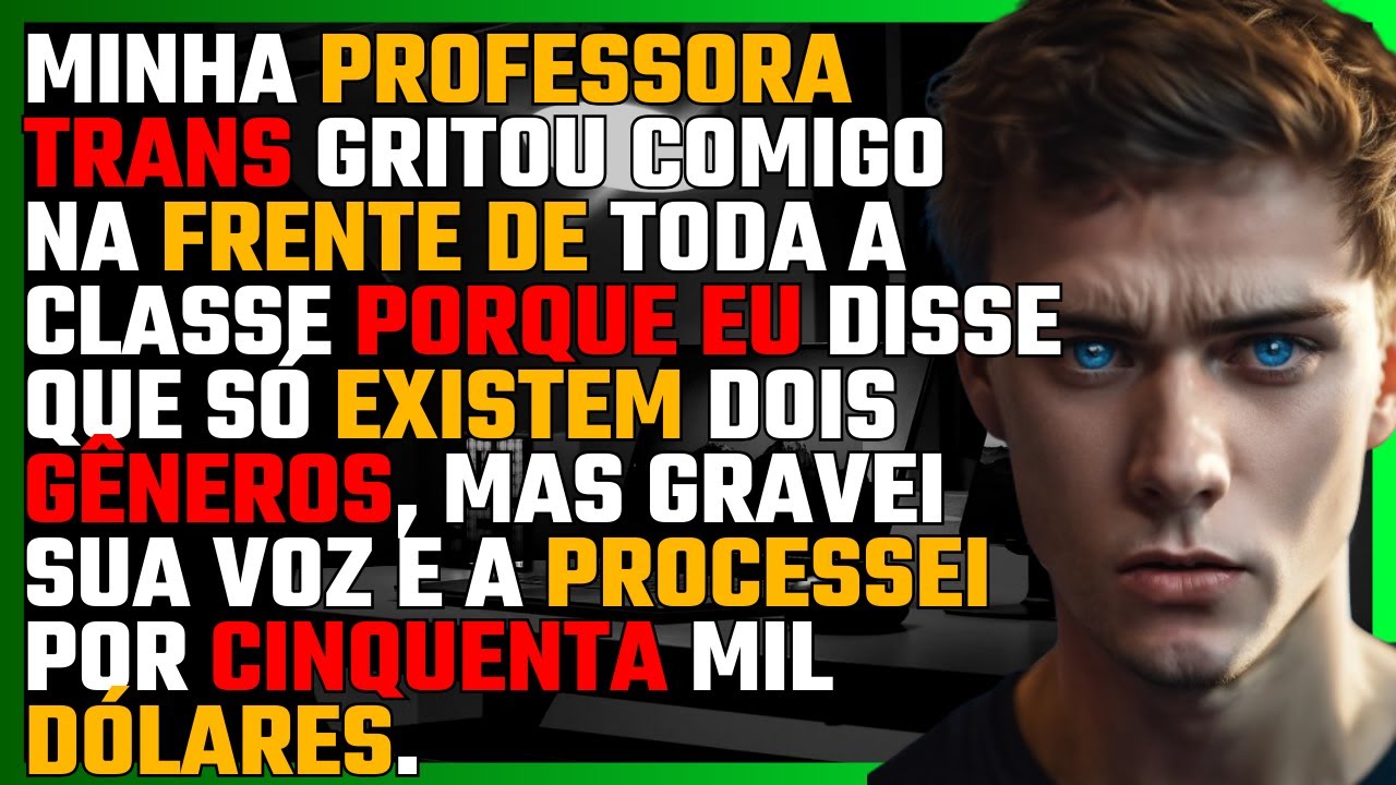 Minha PROFESSORA TRANS gritou comigo na FRENTE da classe porque eu disse que só existem DOIS gêneros