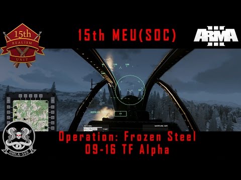 Operation Frozen Steel 09-16 TFA - 15thMEU(SOC) ArmA3 Realism Unit Large Scale Coop