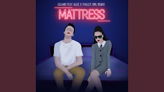 Mattress (Valley Girl Remix) (feat. Allie X)