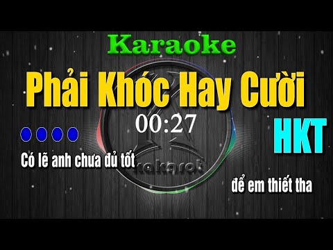 Karaoke Phải Khóc Hay Cười - HKT