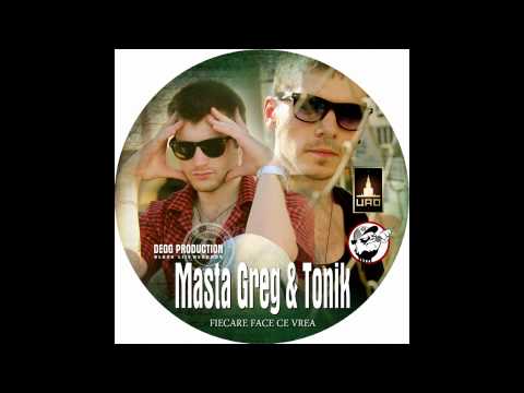 Masta Greg & Tonik feat. Degg - Totul se schimba