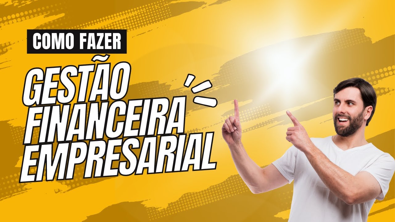 COMO FAZER UMA BOA GESTÃO FINANCEIRA