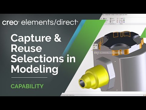 Capture & Reuse Selections in Modeling | Creo Elements/Direct 20.4