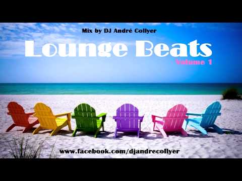 Lounge Beats 1 by DJ André Collyer / Deep & Jazz