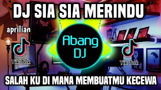 Download lagu DJ SIA SIA MERINDU REMIX FULL BASS TEBARU 2023 | SALAHKU DIMANA MEMBUATMU KECEWA mp3