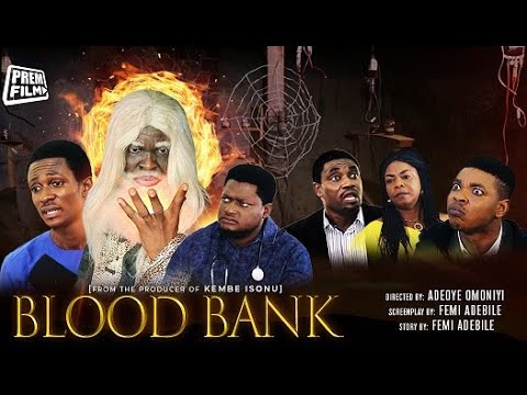 BLOOD BANK - Written & Produced by Femi Adebile - Latest Nigerian Movie
