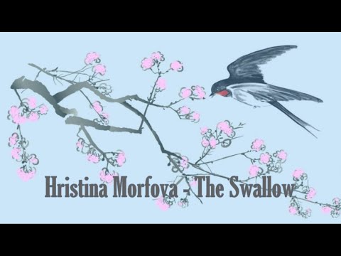 Hristina Morfova - The Swallow (by Karel Kovařovic)