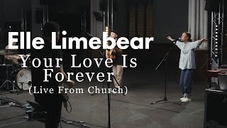 Elle Limebear: Your Love Is Forever (Live with Bright City)