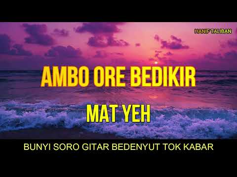 MAT YEH | AMBO ORE BEDIKIR (LIRIK)