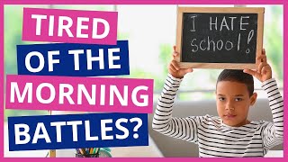 5 Ways to Make Mornings Easier for a Child Who Hates School | Turn Morning CHAOS Into Calm