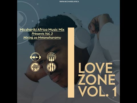 Micshariki Africa Music Mix Vol 3 - Love Zone Vol. 1...