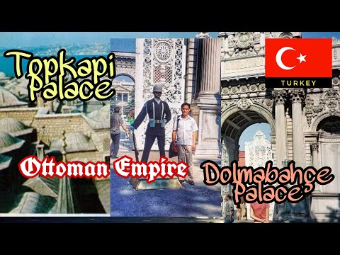 Topkapi & Dolmabahçe Palaces | Ottoman Empire | Istanbul, Turkey