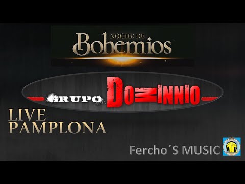 GRUPO DOMINIO - NOCHE DE BOHEMIOS EN PAMPLONA  -  Fercho´S MUSIC